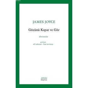 Gözünü Kapat Ve Gör - James Joyce