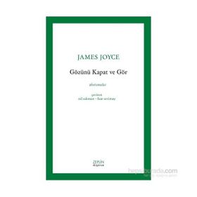 Gözünü Kapat Ve Gör - James Joyce