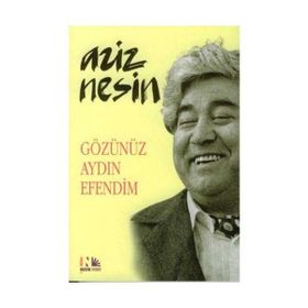 GÖZÜNÜZ AYDIN EFENDIM - AZIZ NESIN
