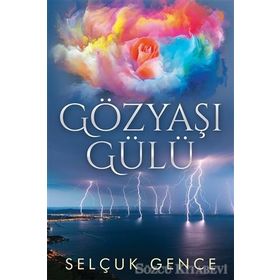 Gözyaşı Gülü - Selçuk Gence