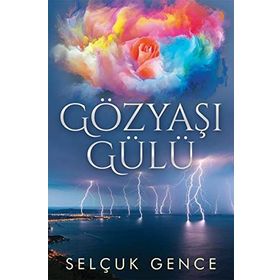 Gözyaşı Gülü - Selçuk Gence