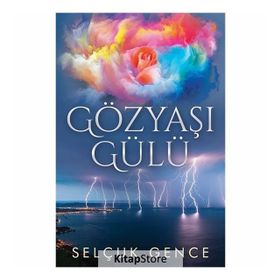 Gözyaşı Gülü - Selçuk Gence