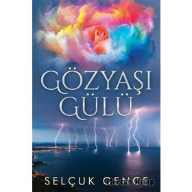 Gözyaşı Gülü - Selçuk Gence