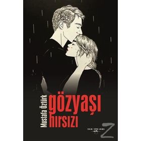 Gözyaşı Hırsızı / Mustafa Öztürk
