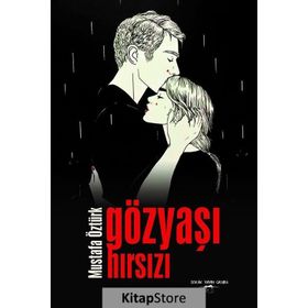 Gözyaşı Hırsızı / Mustafa Öztürk