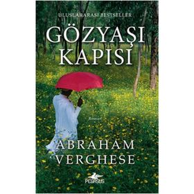 GÖZYAŞI KAPISI - ABRAHAM VERGHESE