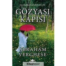 GÖZYAŞI KAPISI - ABRAHAM VERGHESE