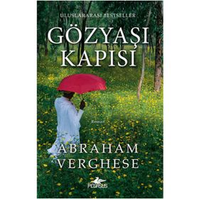 GÖZYAŞI KAPISI - ABRAHAM VERGHESE