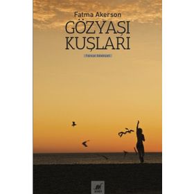 Gözyaşı Kuşları - Fatma Akerson
