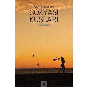 Gözyaşı Kuşları - Fatma Akerson