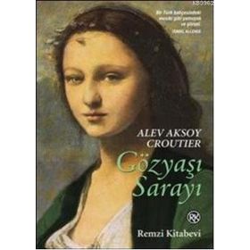 Gözyaşı Sarayı - Alev Lytle Croutier