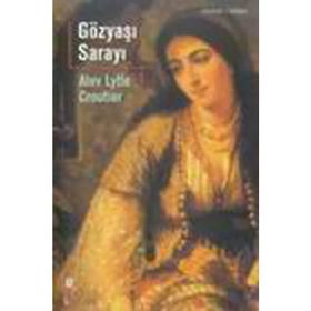 Gözyaşı Sarayı - Alev Lytle Croutier