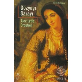 Gözyaşı Sarayı - Alev Lytle Croutier