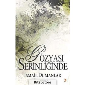 GÖZYAŞI SERİNLİĞİNDE - İSMAİL DUMANLAR