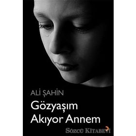 Gözyaşım Akıyor Annem - Ali Şahin