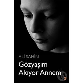 Gözyaşım Akıyor Annem - Ali Şahin