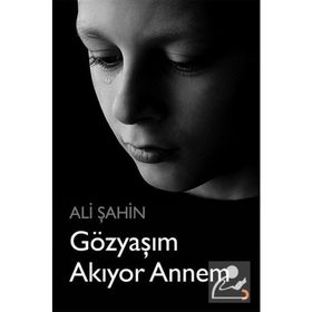 Gözyaşım Akıyor Annem - Ali Şahin