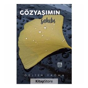 Gözyaşımın Sahibi - Gülten Yağma