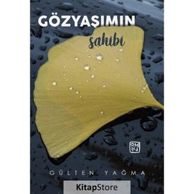 Gözyaşımın Sahibi - Gülten Yağma