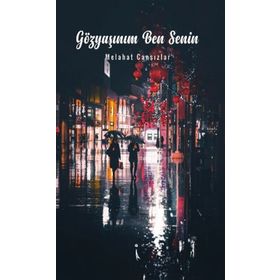 Gözyaşınım Ben Senin - Melahat Cansızlar - İkinci Adam Yayınları