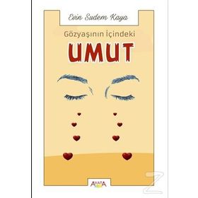 Gözyaşının İçindeki Umut - Evin Sudem Kaya