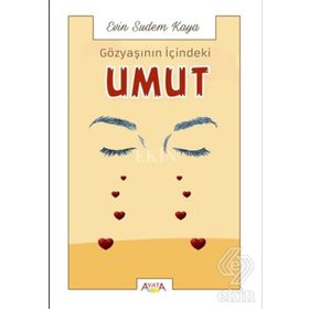 Gözyaşının İçindeki Umut - Evin Sudem Kaya