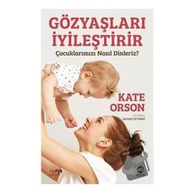 Gözyaşları İyileştirir - Kate Orson
