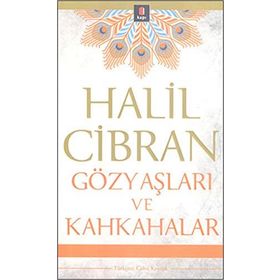 GÖZYAŞLARI VE KAHKAHALAR - HALIL CIBRAN