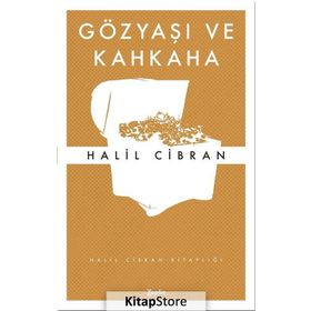 GÖZYAŞLARI VE KAHKAHALAR - HALIL CIBRAN