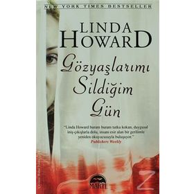 GÖZYAŞLARIMI SILDIĞIM GÜN - LINDA HOWARD