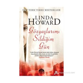 GÖZYAŞLARIMI SILDIĞIM GÜN - LINDA HOWARD