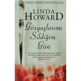 GÖZYAŞLARIMI SILDIĞIM GÜN - LINDA HOWARD