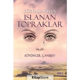Gözyaşlarıyla Islanan Topraklar - Söyüngül Çanışev