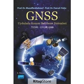 GPS/GNSS Uydularla Konum Belirleme Sistemleri - Muzaffer Kahveci - Ferruh Yıldız