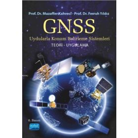 GPS/GNSS Uydularla Konum Belirleme Sistemleri - Muzaffer Kahveci - Ferruh Yıldız