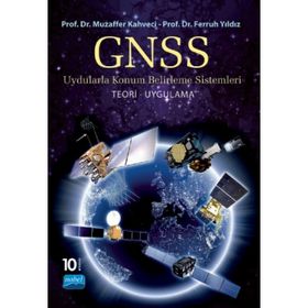 GPS/GNSS Uydularla Konum Belirleme Sistemleri - Muzaffer Kahveci - Ferruh Yıldız