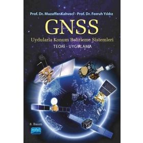 GPS/GNSS Uydularla Konum Belirleme Sistemleri - Muzaffer Kahveci - Ferruh Yıldız