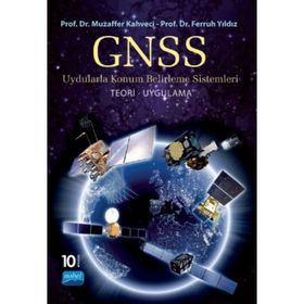 GPS/GNSS Uydularla Konum Belirleme Sistemleri - Muzaffer Kahveci - Ferruh Yıldız