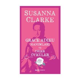 Grace Adieu Hanımları Ve Diğer Öyküler - Susanna Clarke
