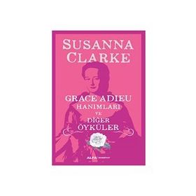 Grace Adieu Hanımları Ve Diğer Öyküler - Susanna Clarke