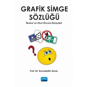Grafik Simge Sözlüğü İlkokul ve Okul Öncesi Düzeyleri - Kemalettin Deniz
