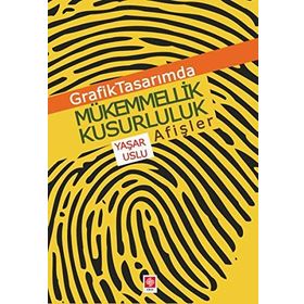 Grafik Tasarımda Mükemmellik Kusurluluk Afişler - Yaşar Uslu