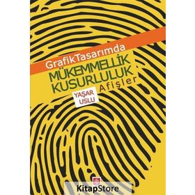 Grafik Tasarımda Mükemmellik Kusurluluk Afişler - Yaşar Uslu