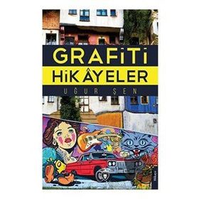 Grafiti Hikayeler - Uğur Şen