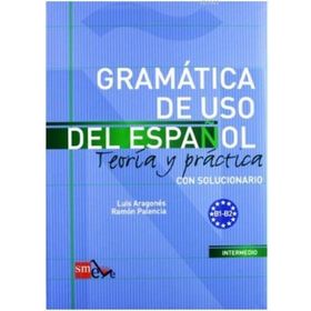 Gramatica De Uso Del Espanol B1-B2 - Luis Aragones Ramon Palencia