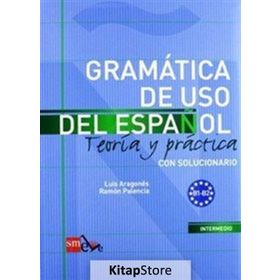 Gramatica De Uso Del Espanol B1-B2 - Luis Aragones Ramon Palencia