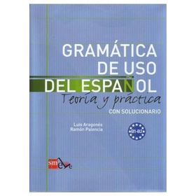 Gramatica De Uso Del Espanol B1-B2 - Luis Aragones Ramon Palencia