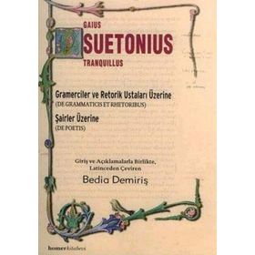 Gramerciler ve Retorik Ustaları Üzerine - Şairler Üzerine - Bedia Demiriş
