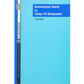 Gramerleşme Teorisi ve Türkçe Fiil Birleşmeleri - Faruk Gökçe