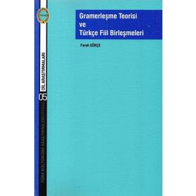 Gramerleşme Teorisi ve Türkçe Fiil Birleşmeleri - Faruk Gökçe